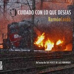 cuidado con lo que deseas